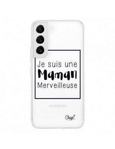 Coque Samsung Galaxy S22 5G Je suis une Maman Merveilleuse Transparente - Chapo