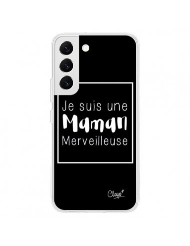 Coque Samsung Galaxy S22 5G Je suis une Maman Merveilleuse - Chapo