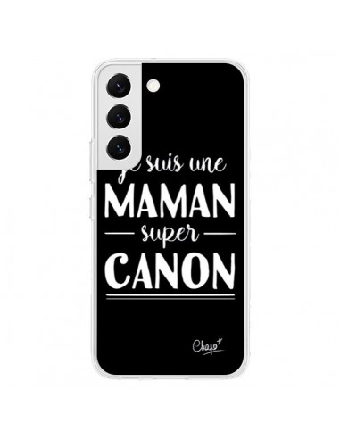Coque Samsung Galaxy S22 5G Je suis une Maman super Canon - Chapo