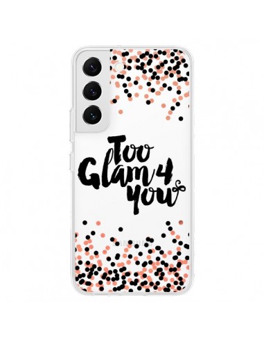 Coque Samsung Galaxy S22 5G Too Glamour 4 you Trop Glamour pour Toi Transparente - Ebi Emporium