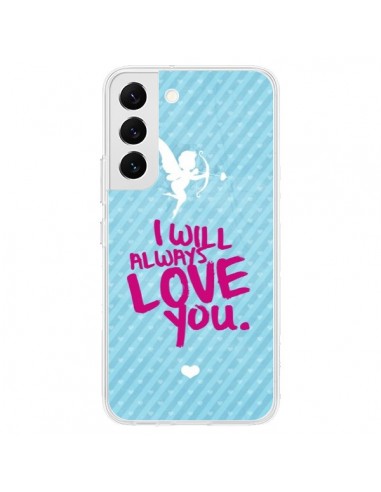 Coque Samsung Galaxy S22 5G I will always love you Cupidon - Javier Martinez