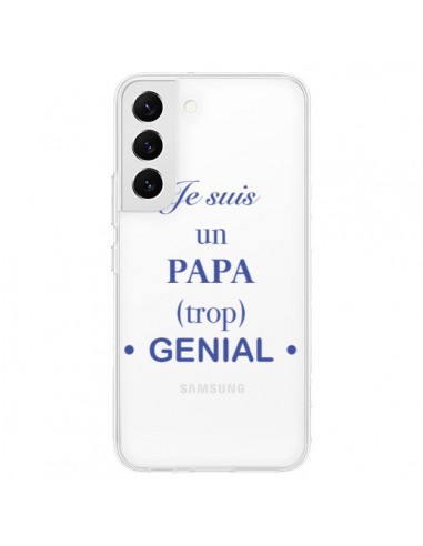 Coque Samsung Galaxy S22 5G Je suis un papa trop génial Transparente - Laetitia