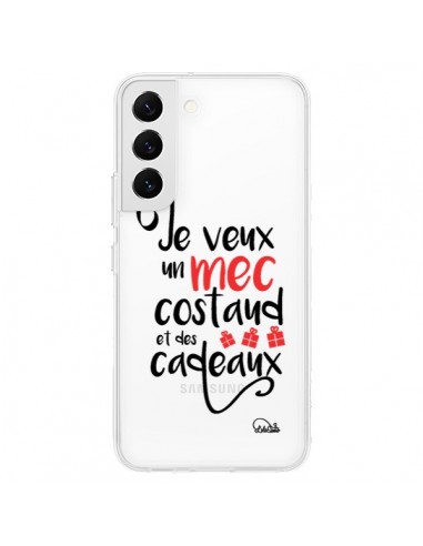 Coque Samsung Galaxy S22 5G Je veux un mec costaud et des cadeaux Transparente - Lolo Santo