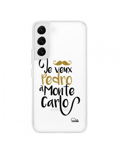 Coque Samsung Galaxy S22 5G Je veux Pedro à Monte Carlo Transparente - Lolo Santo