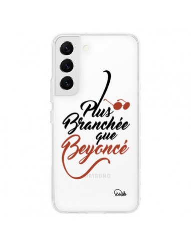 Coque Samsung Galaxy S22 5G Plus Branchée que Beyoncé Transparente - Lolo Santo