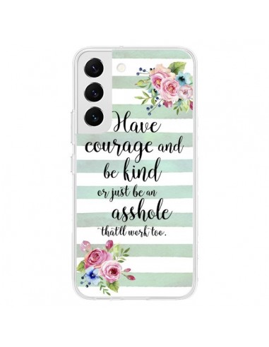 Coque Samsung Galaxy S22 5G Courage, Kind, Asshole - Maryline Cazenave