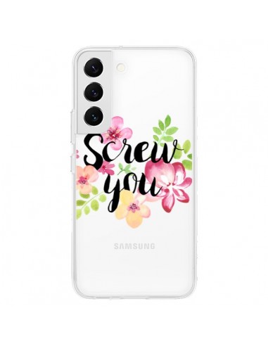 Coque Samsung Galaxy S22 5G Screw you Flower Fleur Transparente - Maryline Cazenave