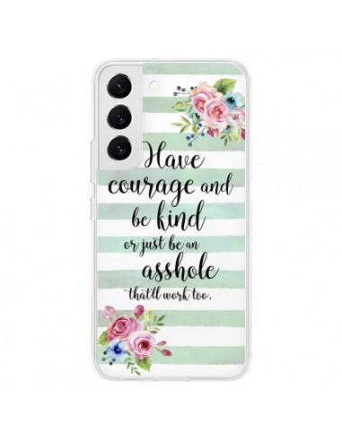 Coque Samsung Galaxy S22 5G Courage, Kind, Asshole Transparente - Maryline Cazenave