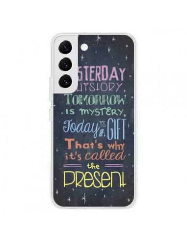 Coque Samsung Galaxy S22 5G Today is a gift Cadeau - Maximilian San