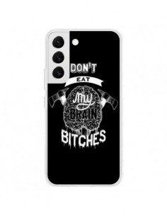 Coque Samsung Galaxy S22 5G Don't eat my brain Bitches...