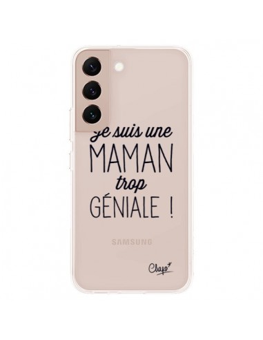 Coque Samsung Galaxy S22 Plus 5G Je suis une Maman trop Géniale Transparente - Chapo