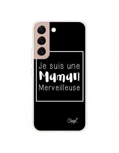 Coque Samsung Galaxy S22 Plus 5G Je suis une Maman Merveilleuse - Chapo