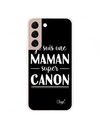 Coque Samsung Galaxy S22 Plus 5G Je suis une Maman super Canon - Chapo