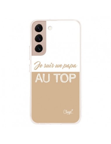 Coque Samsung Galaxy S22 Plus 5G Je suis un Papa au Top Beige - Chapo