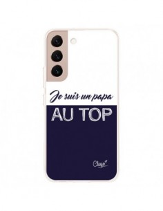 Coque Samsung Galaxy S22 Plus 5G Je suis un Papa au Top...