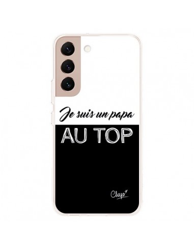 Coque Samsung Galaxy S22 Plus 5G Je suis un Papa au Top Noir - Chapo