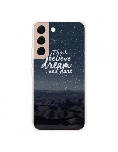 Coque Samsung Galaxy S22 Plus 5G Think believe dream and dare Pensée Rêves - Eleaxart