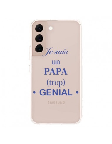 Coque Samsung Galaxy S22 Plus 5G Je suis un papa trop génial Transparente - Laetitia