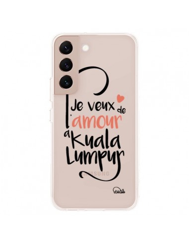 Coque Samsung Galaxy S22 Plus 5G Je veux de l'amour à Kuala Lumpur Transparente - Lolo Santo