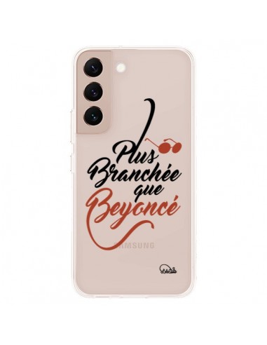 Coque Samsung Galaxy S22 Plus 5G Plus Branchée que Beyoncé Transparente - Lolo Santo