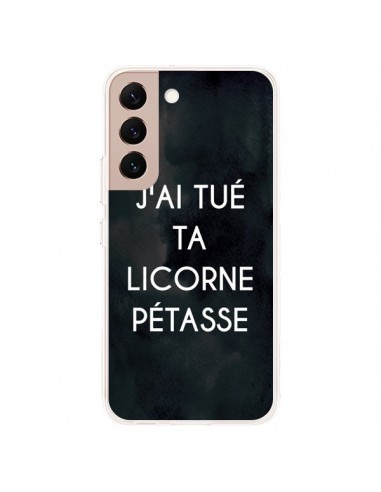 Coque Samsung Galaxy S22 Plus 5G J'ai tué ta Licorne Pétasse - Maryline Cazenave