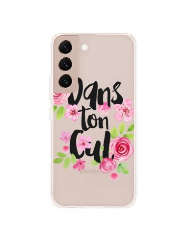 Coque Samsung Galaxy S22 Plus 5G Dans Ton Cul Fleurs Transparente - Maryline Cazenave