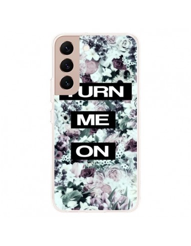 Coque Samsung Galaxy S22 Plus 5G Turn Me On Flower - Monica Martinez