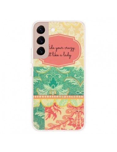 Coque Samsung Galaxy S22 Plus 5G Hide your Crazy, Act Like a Lady - R Delean
