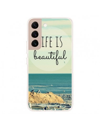 Coque Samsung Galaxy S22 Plus 5G Life is Beautiful - R Delean