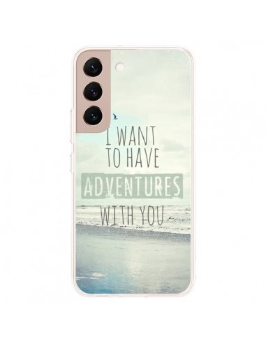 Coque Samsung Galaxy S22 Plus 5G I want to have adventures with you - Sylvia Cook