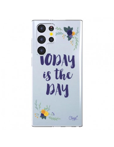 Coque Samsung Galaxy S22 Ultra 5G Today is the day Fleurs Transparente - Chapo