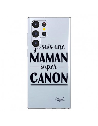 Coque Samsung Galaxy S22 Ultra 5G Je suis une Maman super Canon Transparente - Chapo