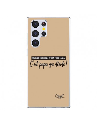 Coque Samsung Galaxy S22 Ultra 5G C'est Papa qui Décide Beige - Chapo