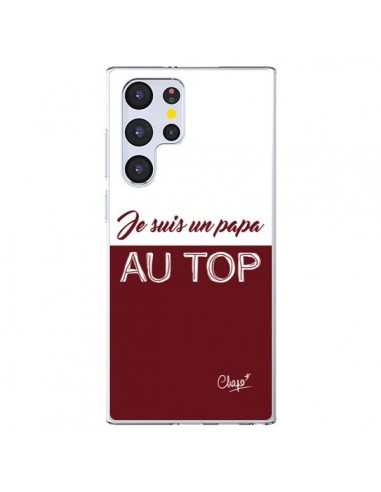 Coque Samsung Galaxy S22 Ultra 5G Je suis un Papa au Top Rouge Bordeaux - Chapo
