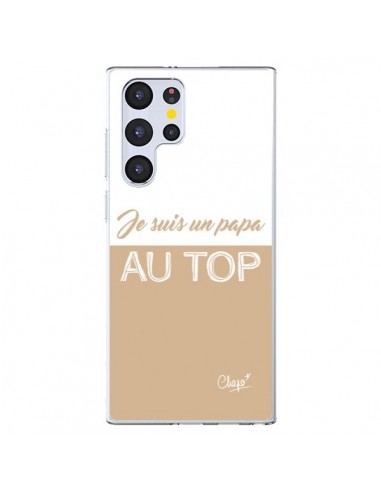 Coque Samsung Galaxy S22 Ultra 5G Je suis un Papa au Top Beige - Chapo