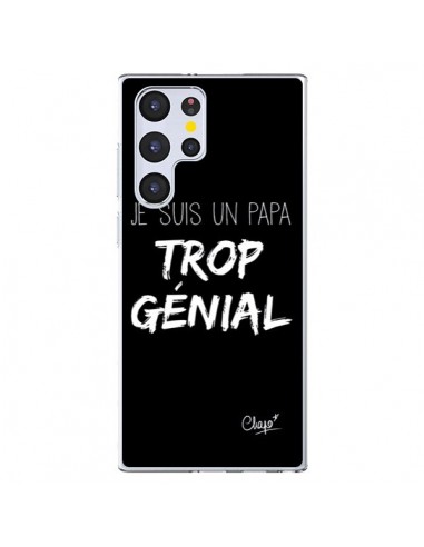 Coque Samsung Galaxy S22 Ultra 5G Je suis un Papa trop Génial Noir - Chapo