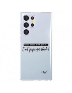 Coque Samsung Galaxy S22 Ultra 5G C'est Papa qui Décide...