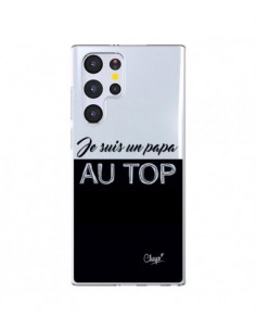 Coque Samsung Galaxy S22 Ultra 5G Je suis un Papa au Top...