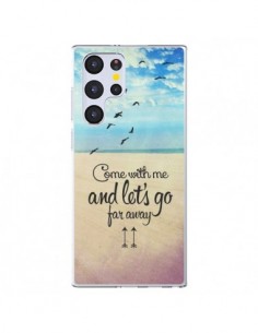 Coque Samsung Galaxy S22 Ultra 5G Let's Go Far Away Beach...