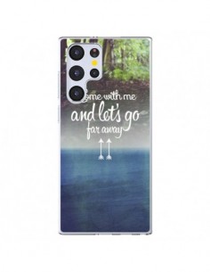 Coque Samsung Galaxy S22 Ultra 5G Let's Go Far Away...