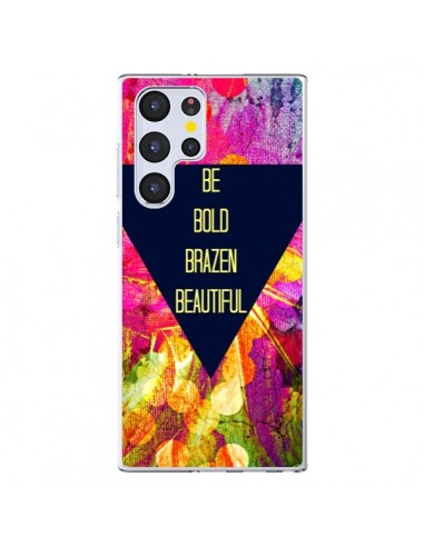 Coque Samsung Galaxy S22 Ultra 5G Be Bold Brazen Beautiful - Ebi Emporium