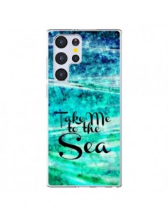 Coque Samsung Galaxy S22 Ultra 5G Take Me To The Sea -...