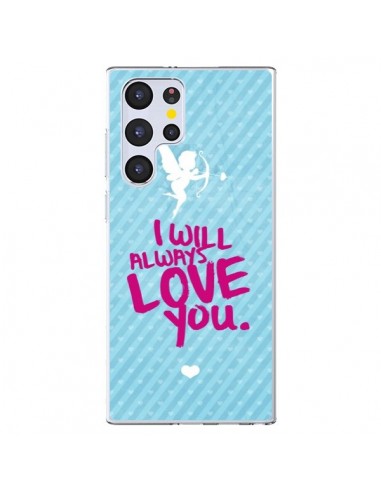 Coque Samsung Galaxy S22 Ultra 5G I will always love you Cupidon - Javier Martinez