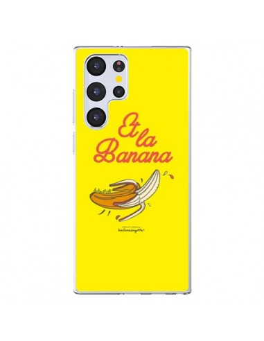 Coque Samsung Galaxy S22 Ultra 5G Et la banana banane - Leellouebrigitte