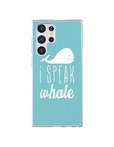 Coque Samsung Galaxy S22 Ultra 5G I Speak Whale Baleine - Mary Nesrala