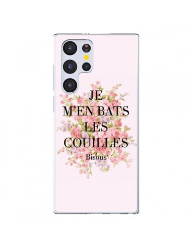 Coque Samsung Galaxy S22 Ultra 5G Je m'en bats les couilles Bisous - Maryline Cazenave