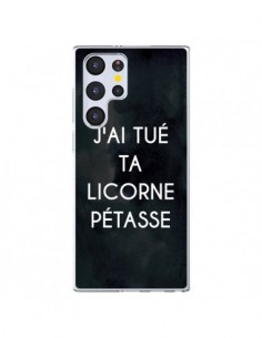 Coque Samsung Galaxy S22 Ultra 5G J'ai tué ta Licorne...