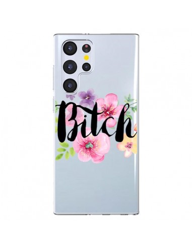 Coque Samsung Galaxy S22 Ultra 5G Bitch Flower Fleur Transparente - Maryline Cazenave
