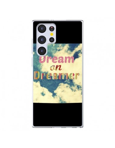 Coque Samsung Galaxy S22 Ultra 5G Dream on Dreamer Rêves - R Delean