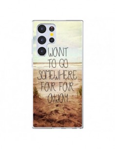 Coque Samsung Galaxy S22 Ultra 5G I want to go somewhere...